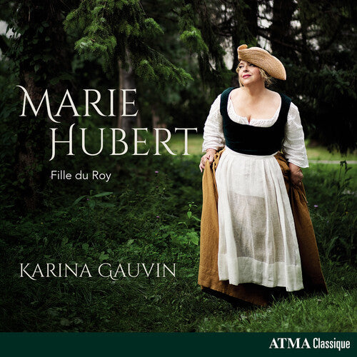Karina Gauvin: Marie Hubert - Fille Du Roy { CD }