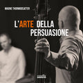 Magne Thormodsaeter: L'arte Della Persuasione - CD