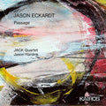Jack Quartet & Jason Hardink: Jason Eckardt: Passage { CD }
