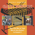 Gary Burton: New Vibe Man In Town / Who Is Gary Burton? / In Concert - CD