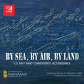 U.S. Navy Band Commodores Jazz Ensemble: By Sea, By Air, By Land - CD