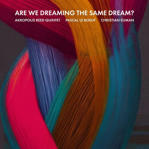 Akropolis Reed: Are We Dreaming The Same Dream? { CD }