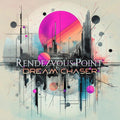 Rendezvous Point: Dream Chaser - CD