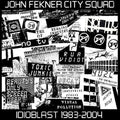 John Fekner: Idioblast 1983-2004 { CD }
