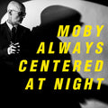 Moby - Always Centered at Night - Indie LP [ Record ]