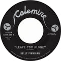 Kelly Finnigan: Leave You Alone / Thom's Heartbreak - 7-INCH SINGLE