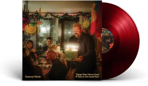 Donovan Woods: Things Were Never Good If They're Not Good Now [ Vinyl ]