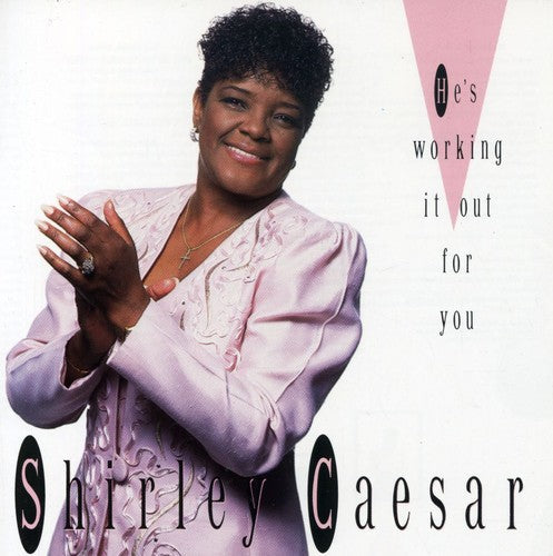 Shirley Caesar: He's Working Out { CD }