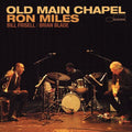 Ron Miles: Old Main Chapel - CD
