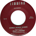Pratt & Moody: Words Words Words/Words Words Words (Instrumental) - 7-INCH SINGLE