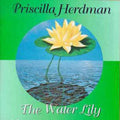 Priscilla Herdman: Water Lily { CD }
