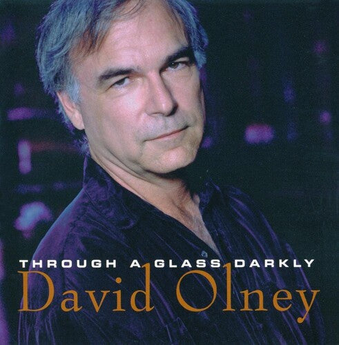 David Olney: Through A Glass Darkly { CD }