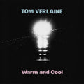 Tom Verlaine: Warm And Cool - VINYL