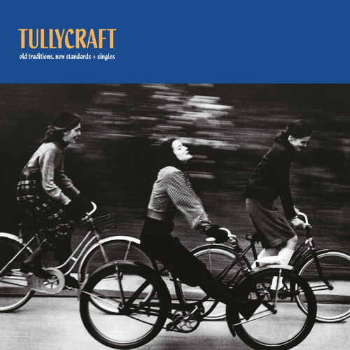 Tullycraft: Old Traditions, New Standards + Singles - VINYL