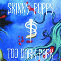 Skinny Puppy - Too Dark Park - LP [ Record ]