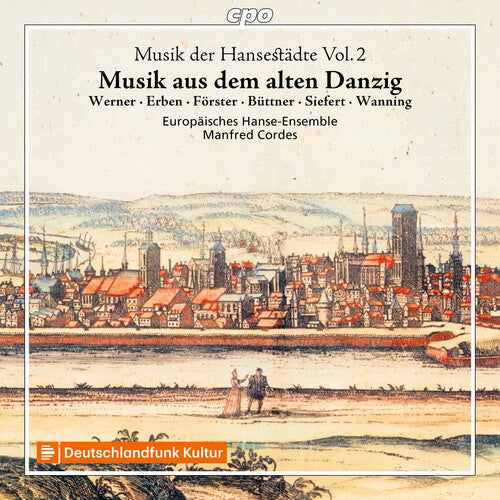 Europaisches Hanse-Ensemble: Musik der Hansestadte, Vol. 2 { CD }