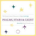 The Charter Choir of Homerton College, Cambridge: Psalms, Stars & Light { CD }