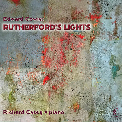 Richard Casey: Cowie: Rutherford's Lights { CD }