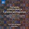 Coro Casa da Musica: Lopes-Graca: Cancoes Portuguesas { CD }