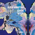 Kira Martini: Martini: Open Wide - CD