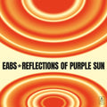 EABS: Reflections Of Purple Sun - VINYL