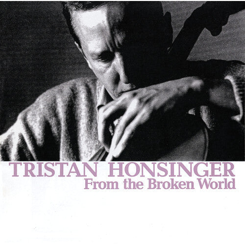 Tristan Honsinger: From The Broken World - VINYL