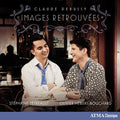 Stéphane Tétreault and Olivier Hébert-Bouchard: Claude Debussy: Images Retrouvees { CD }