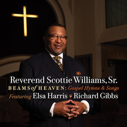Reverend Scottie Williams Sr.: Beams Of Heaven: Gospel Hymns & Songs { CD }