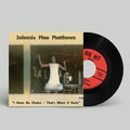 Johnnie Mae Matthews: I Have No Choice / That's When It Hurts - 7-INCH SINGLE