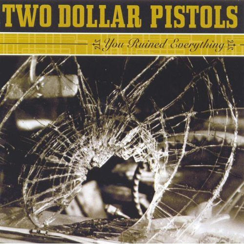 Two Dollar Pistols: You Ruined Everything - COMPACT DISCS