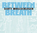 William Lang: Wollschleger: Between Breath { CD }