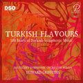 Howard Griffiths: Turkish Flavours - 100 Years of Turkish Symphonic Music { CD }