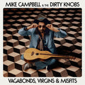 Mike Campbell & The Dirty Knobs: Vagabonds, Virgins & Misfits - CD