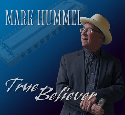 Mark Hummel: True Believer { CD }
