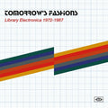 Tomorrow's Fashions: Library Electronica 1972-1987: Tomorrow's Fashions: Library Electronica 1972-1987 / Various - COMPACT DISCS