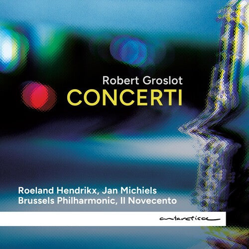 Robert Groslot: Groslot: Concerti { CD }