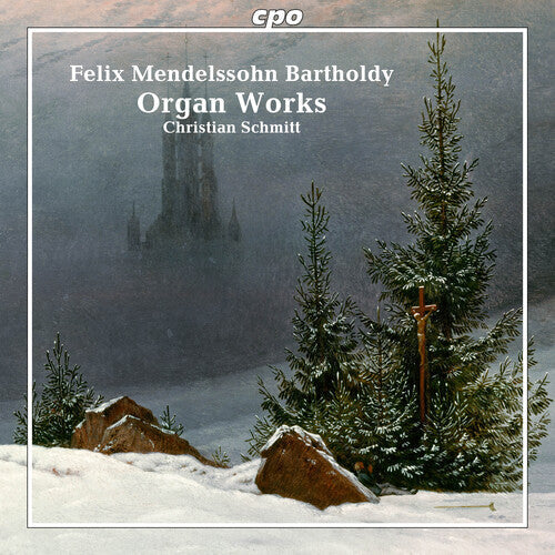 Christian Schmitt: Mendelssohn: Organ Works { CD }