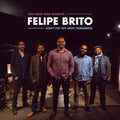 Felipe Brito: Don't Put Off Until Tomorrow - CD