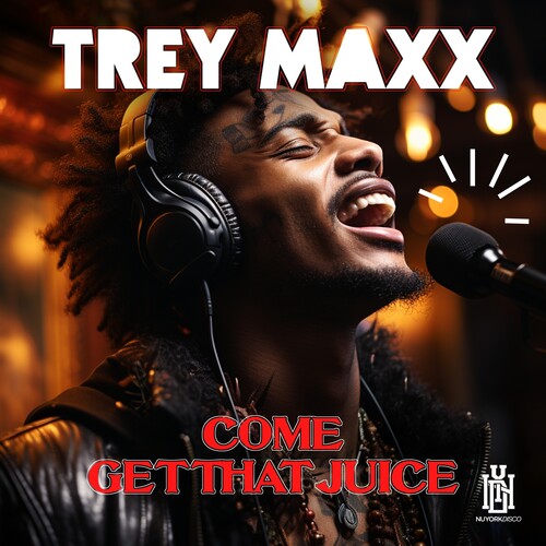 Trey Maxx: Come Get That Juice { CD }