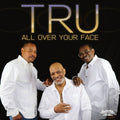 Tru: All Over Your Face - CD
