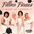 Fillies Finazz: Goin' Up Yonder - CD