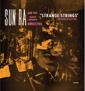 Sun Ra & His Astro Ihnfinity Arkestra: Strange Strings (Expanded Edition) - CD