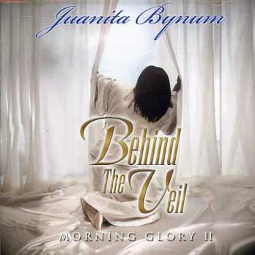 Juanita Bynum: Behind The Veil: Morning Glory, Vol. 2 { CD }