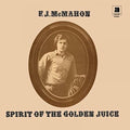 F.J. McMahon: Spirit Of The Golden Juice - VINYL