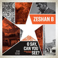 Zeshan B: O Say, Can You See? - VINYL