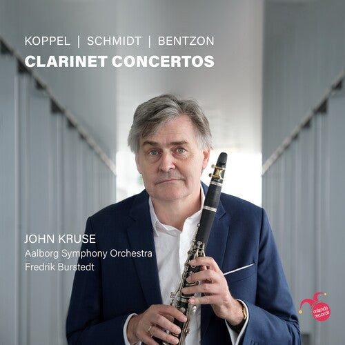 Kruse, John / Aalborg Symphony Orchestra: Koppel, Schmidt And Bentzon: Clarinet Concertos { CD }