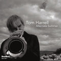 Tom Harrell: Alternate Summer - CD