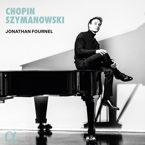 Jonathan Fournel: Chopin & Szymanowski { CD }