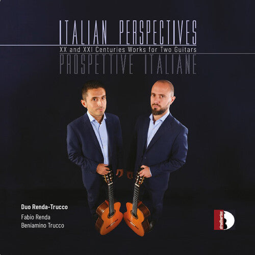 Duo Renda-Trucco: Italian Perspectives - 20th & 21st Centuries Works for Two Guitars { CD }