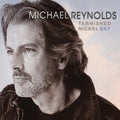 Michael Reynolds: Tarnished Nickel Sky - COMPACT DISCS